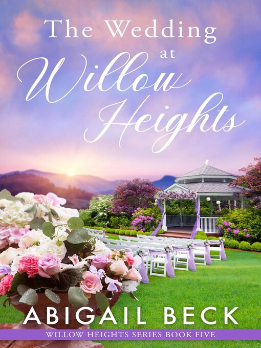 Title details for The Wedding at Willow Heights by Abigail Beck - Available
